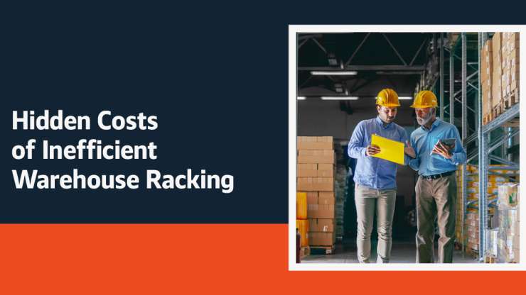 Hidden Costs of Inefficient Warehouse Racking