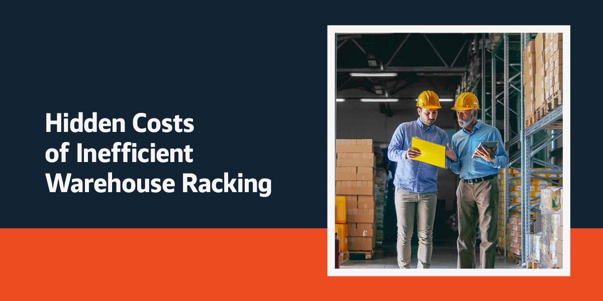 Hidden Costs of Inefficient Warehouse Racking