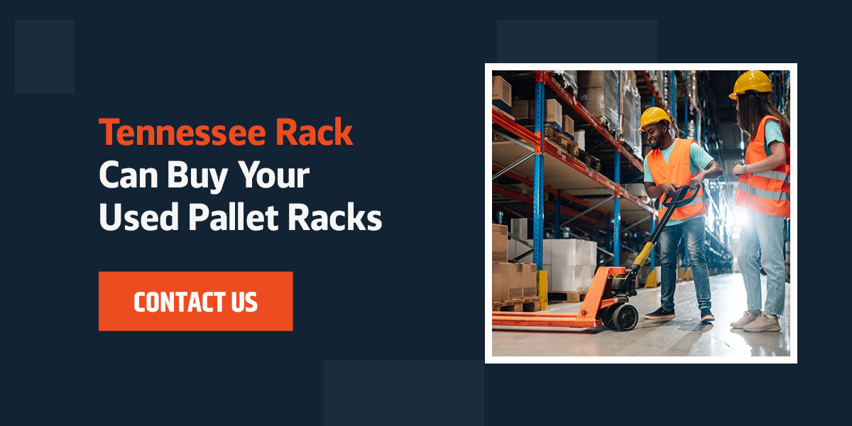 Tennessee Rack Can Buy Your Used Pallet Racks